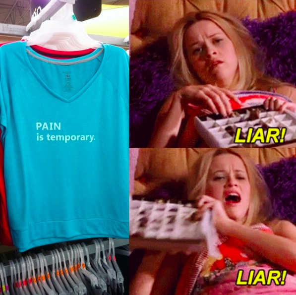 shirt that says "pain is temporary" and a woman screaming "LIAR"