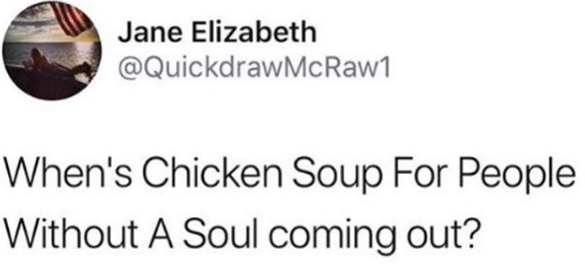 When's Chicken Soup for the People Without a Soul coming out?