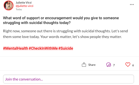 What word of support or encouragement would you give to someone struggling with suicidal thoughts today? Right now, someone out there is struggling with suicidal thoughts. Let's send them some love today. Your words matter, let's show people they matter. #MentalHealth#CheckInWithMe#Suicide