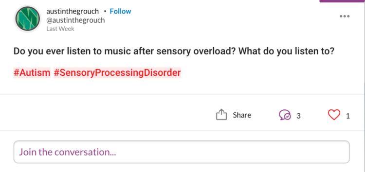 Do you ever listen to music after sensory overload? What do you listen to?