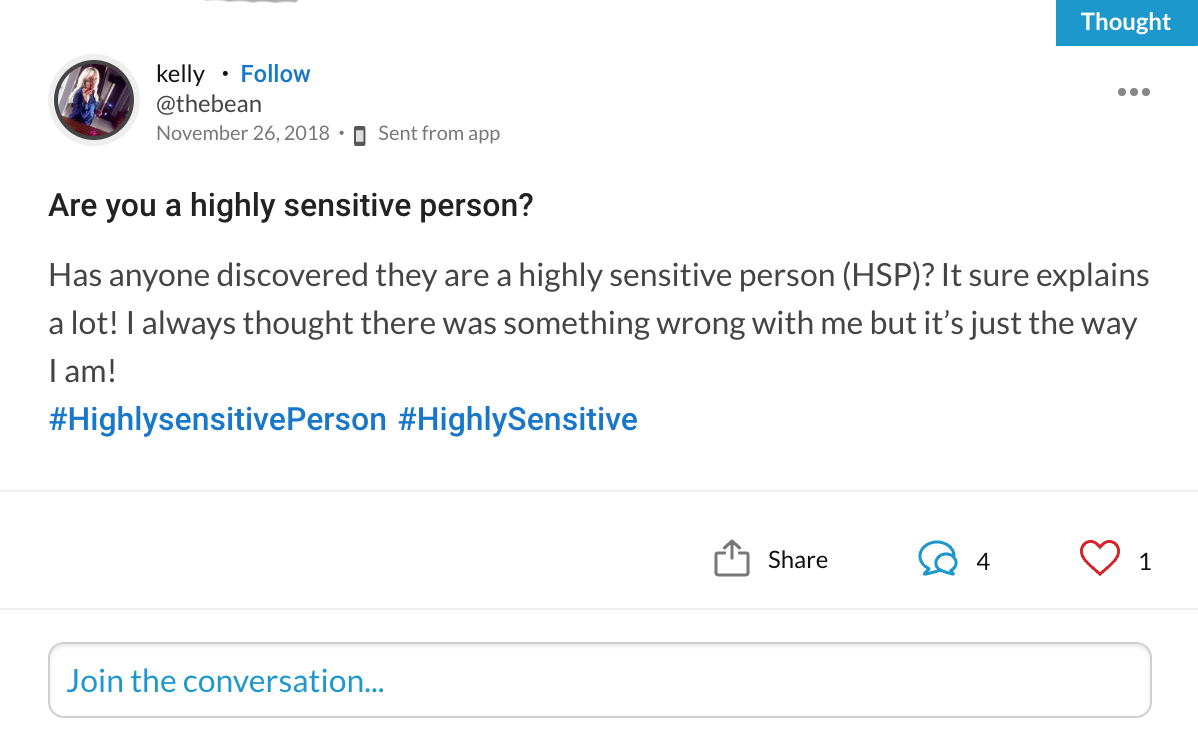Are you a highly sensitive person? Has anyone discovered they are a highly sensitive person (HSP)? It sure explains a lot! I always thought there was something wrong with me but it's just the way I am!