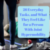 Messy floor with words "26 everyday tasks, and what they feel like for a person with hypermobility"