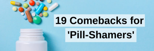 A bottle spilling out pills on a plain blue background. Text reads: 19 comebacks for "pill-shamers"