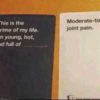 cards against humanity game. the cards say: this is the prime of my life. I'm young, hot, and full of..... moderate to severe joint pain