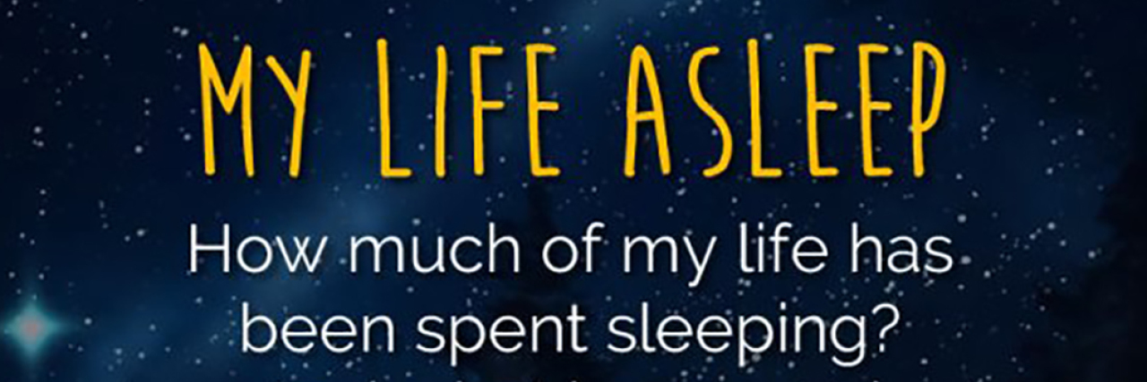 image of text on starry background. the text says "my life asleep: how much of my life has been spent sleeping? and what happened in that time?