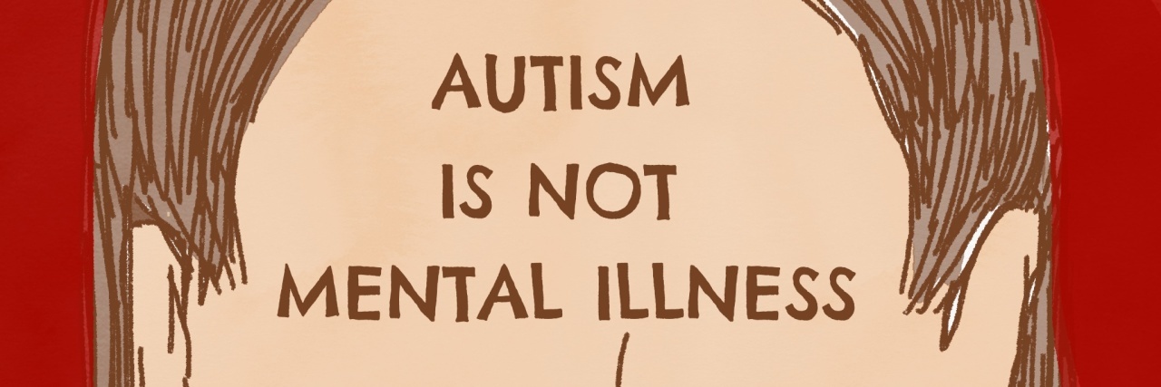 Autistic Mental Health Autism Is Not Mental Illness