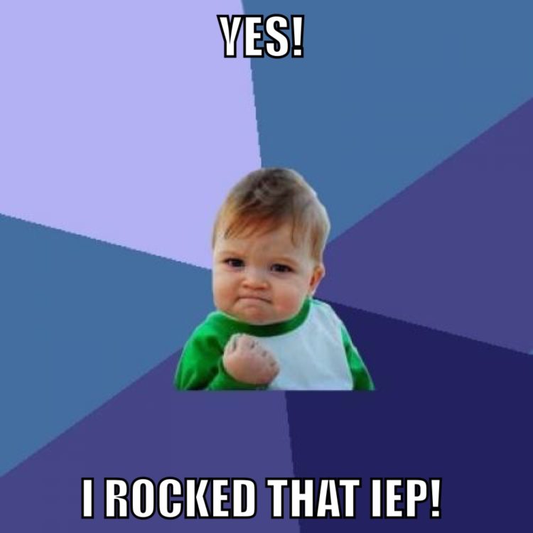 Yes, I rocked that IEP