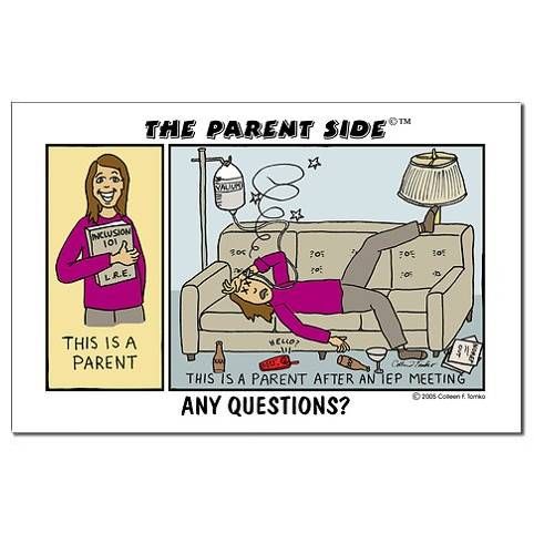 The Parent Side meme: This is a parent (parent smiling holding folder) This is a parent after and IEP meeting (parenting laying on couch with an IV and wine bottle on side). Any questions?