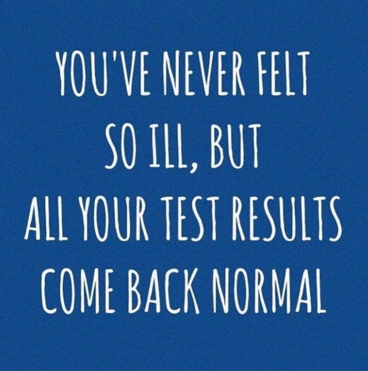 you've never felt so ill, but all your tests come back negative