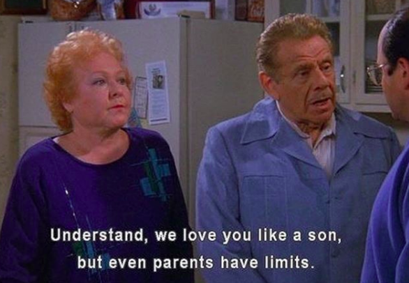 meme text: please understand we love you like a son, but even parents have limits