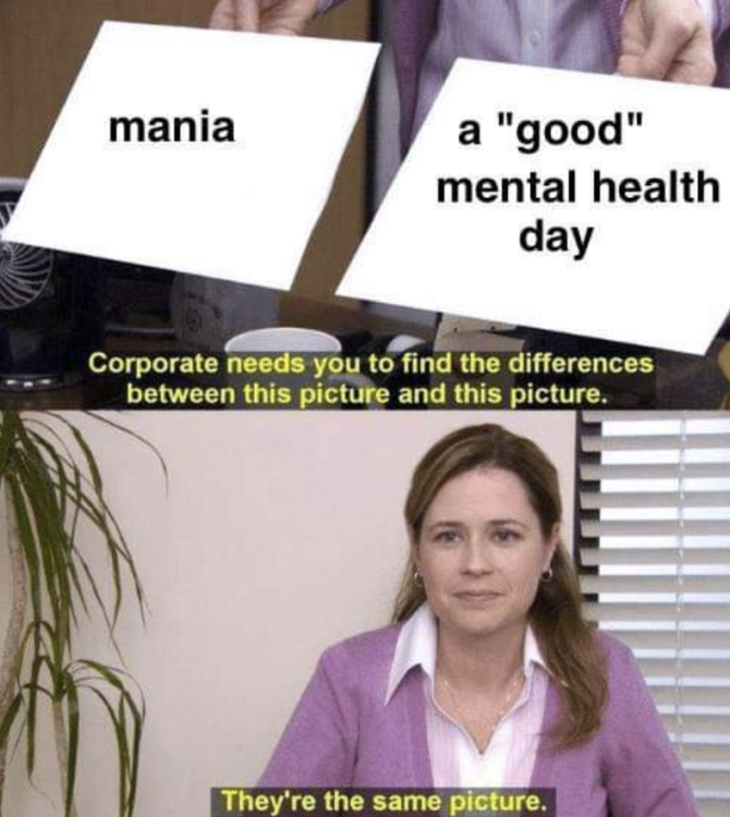 Screenshots from "The Office." Two pieces of paper are presented to a woman. They say "mania" and "a good mental health day," and the text at the bottom of the photo reads "Corporate needs you to find the differences between this picture and this picture." Pam says "They're the same picture."