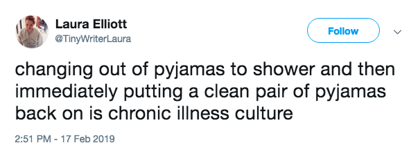 changing out of pyjamas to shower and then immediately putting a clean pair of pyjamas back on is chronic illness culture