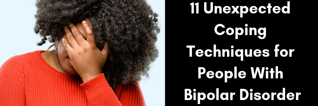 A woman looking dejected. Text reads: "11 Unexpected Coping Techniques for People with Bipolar Disorder."