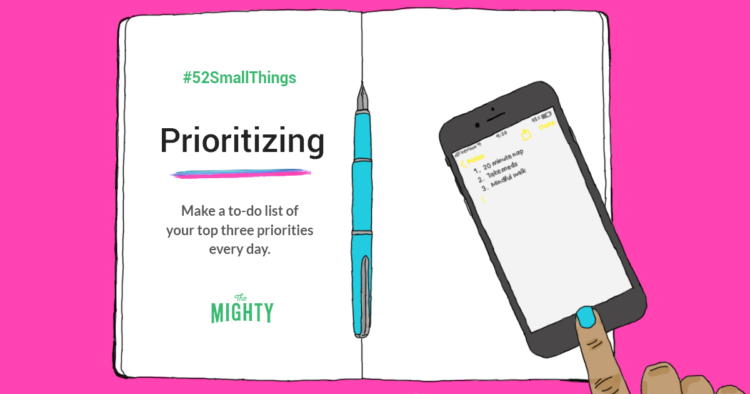 #52SmallThings Prioritizing Make a to-do list of your top three priorities every day.