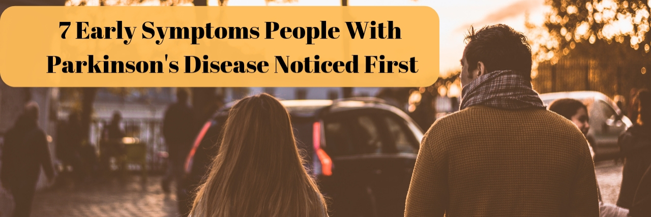 7 Early Symptoms of Parkinson's Disease People Noticed First 7 Early Symptoms People With Parkinson's Disease Noticed First