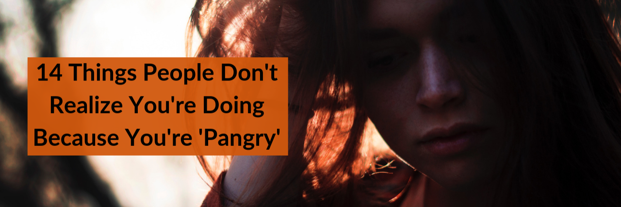 14 Things People Don't Realize You're Doing Because You're 'Pangry'