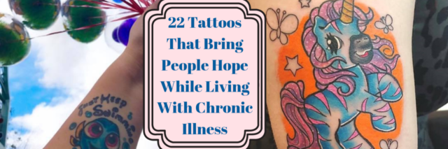 2 tattoos with words "22 Tattoos That Bring People Hope While Living With Chronic Illness"
