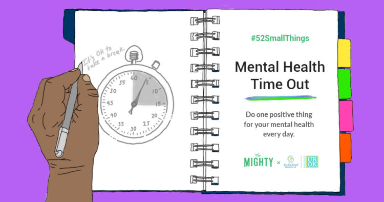 #52SmallThings Mental Health Time Out Do one positive thing for your mental health every day. It's OK to take a break.