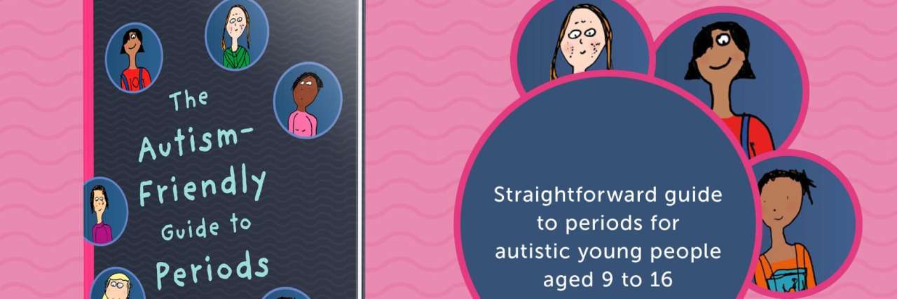 Cover of Robyn Steward's book: The autism friendly guide to periods: straightforward guide to periods for autistic young people aged 9 to 16