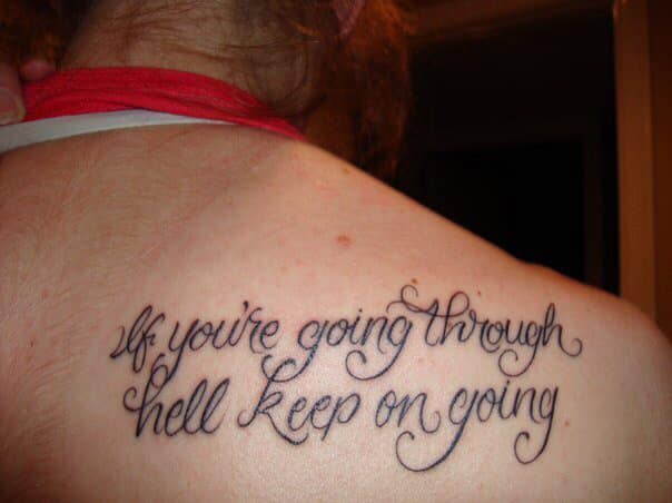 Courtney C.'s "if you're going through hell keep going" tattoo