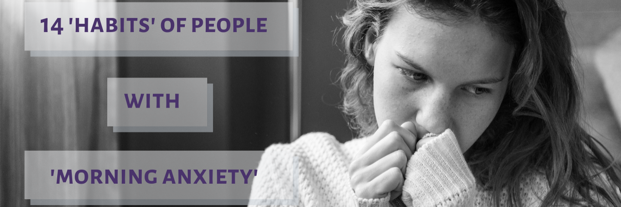 'Habits' of People With Anxiety in the Morning
