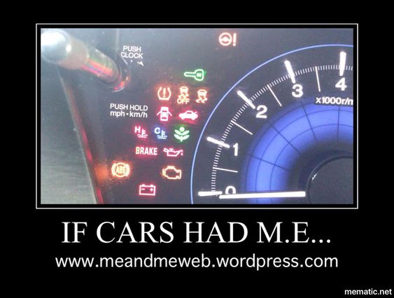 if cars had ME... all the dashboard lights are on, indicating malfunction