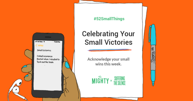 Celebrating Your Small Victories Acknowledge your small wins this week