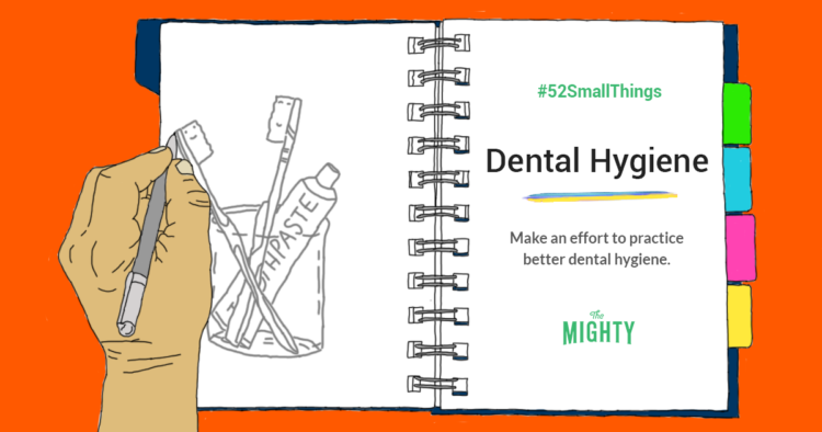 #52SmallThings Dental Hygiene Make an effort to practice better dental hygiene this week.