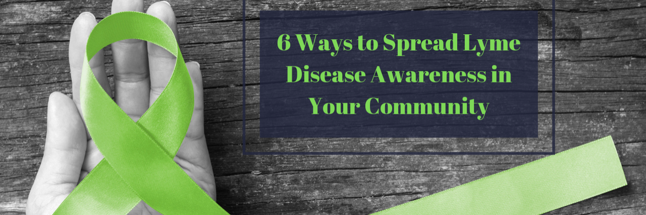 6 Ways to Spread Lyme Disease Awareness in Your Community Lyme ribbon with the words "6 Ways to Spread Lyme Disease Awareness in Your Community"