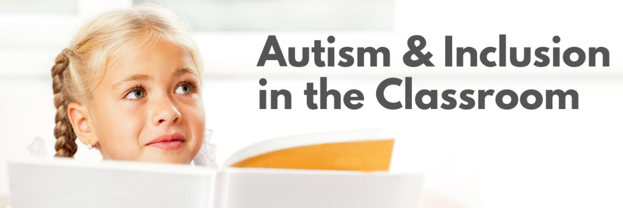 Autism and Inclusion in the Classroom