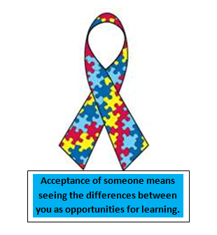 Autism ribbon with caption: Acceptance of someone means seeing the differences between you as opportunities for learning.