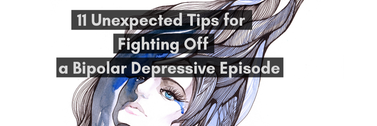 11 unexpected tips for fighting off a bipolar depressive episode