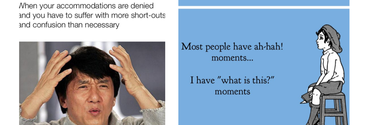 Memes That Sum Up Life With a Learning Disability Memes about life with a learning disability.