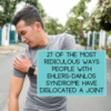 27 of the Most Ridiculous Ways People With Ehlers-Danlos Syndrome Have Dislocated a Joint