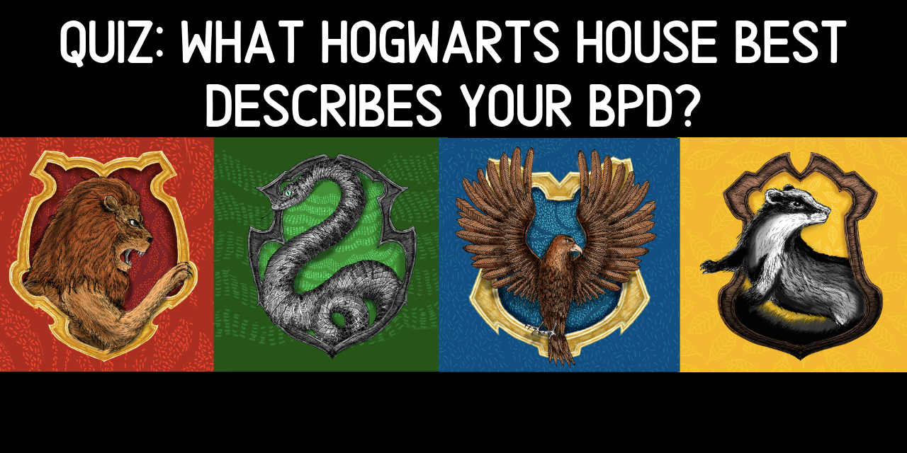 Borderline Personality Disorder Harry Potter House Quiz The Mighty