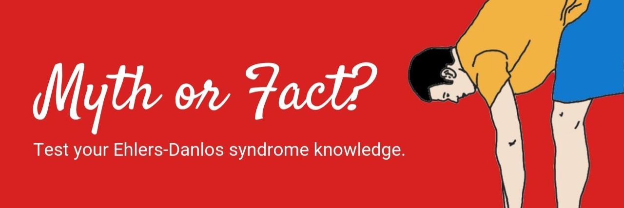 10 Facts and Myths About Ehlers-Danlos Syndrome