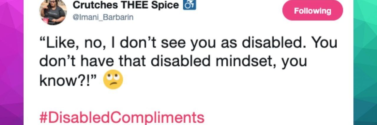 Tweet by Imani Barbarin using #DisabledCompliments