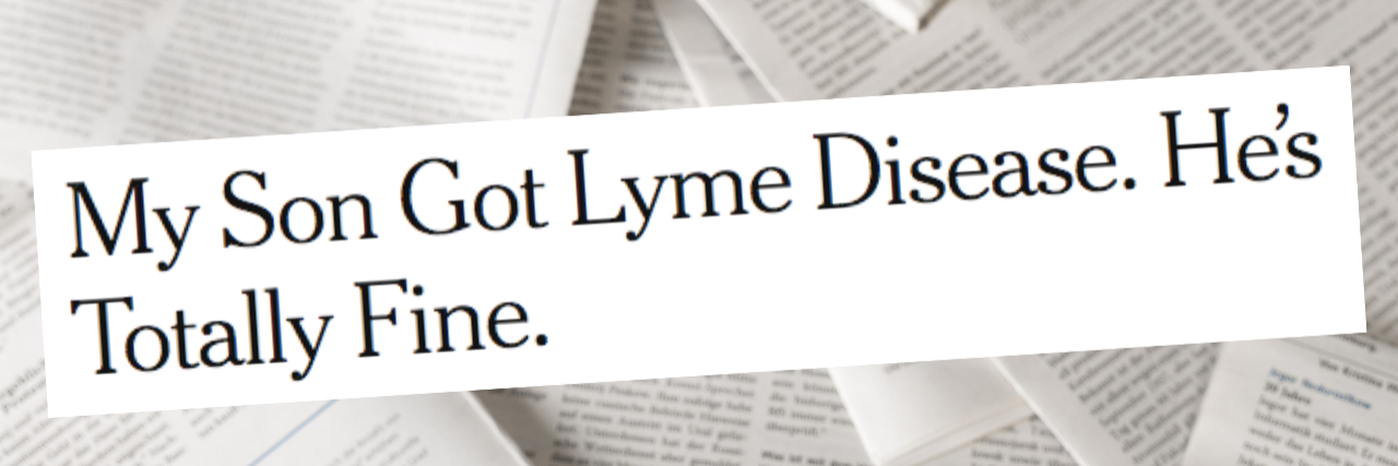 newspaper background. Text reads: My son got Lyme Disease. He's Totally Fine.