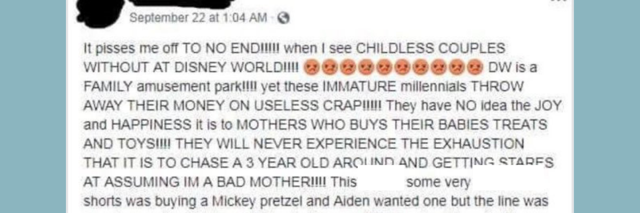 Woman Says She Hates Childless Women in Disney World Rant Facebook rant about Childless couples in Disney World