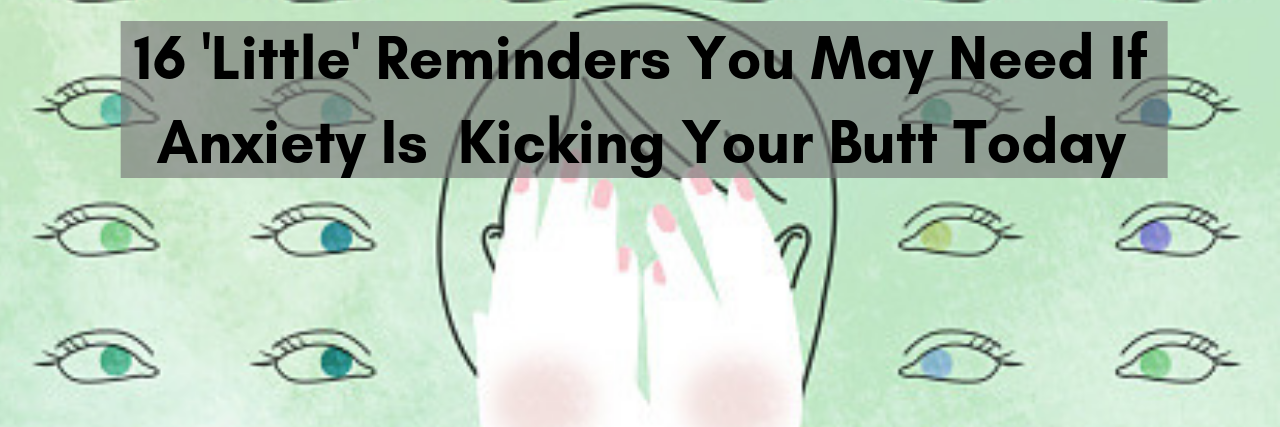 What to Remember When You're Struggling With Anxiety