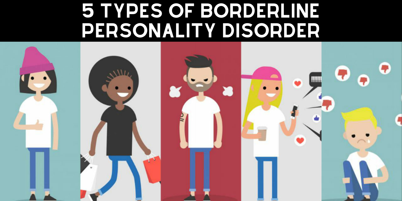 5 Types of Borderline Personality Disorder | The Mighty