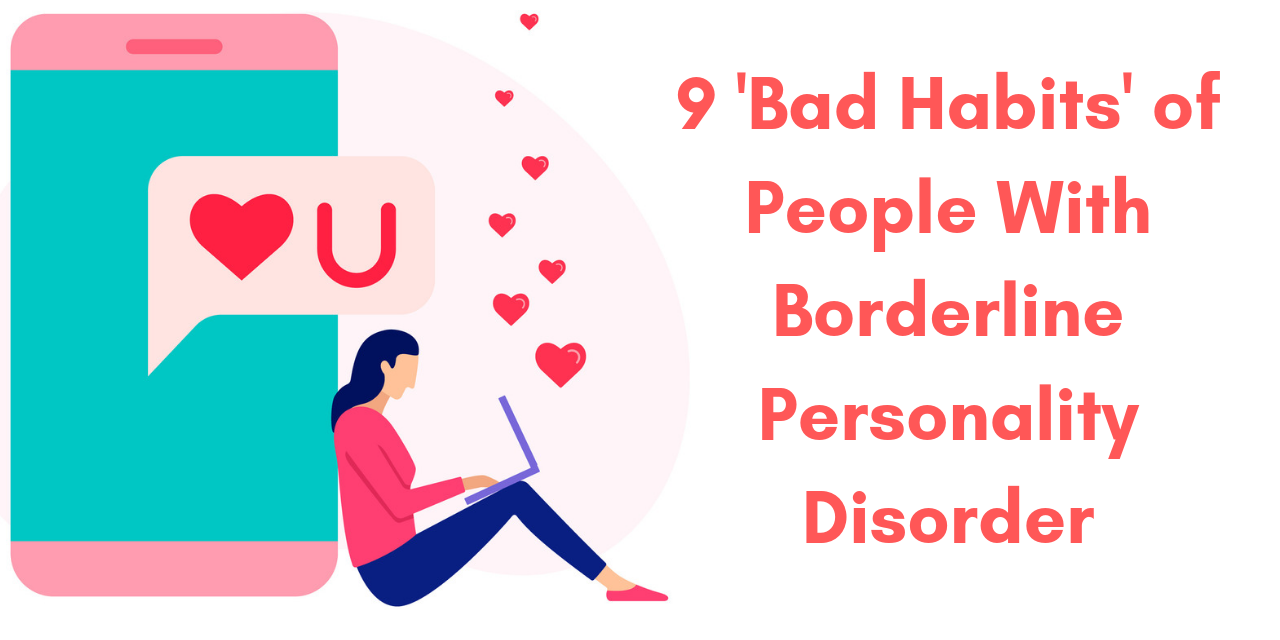 9 Bad Habits of People With Borderline Personality ...