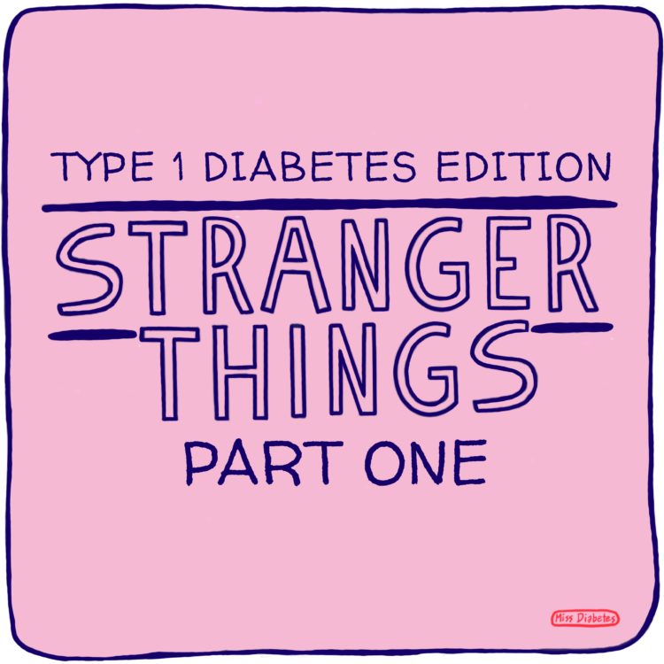 type 1 diabetes edition stranger things part one