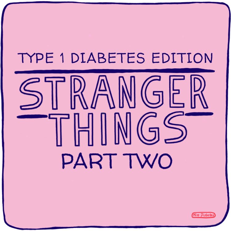 type 1 diabetes edition, stranger things part two
