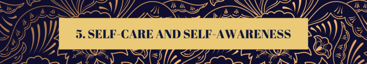 Strategy 5: Self-care and self-awareness