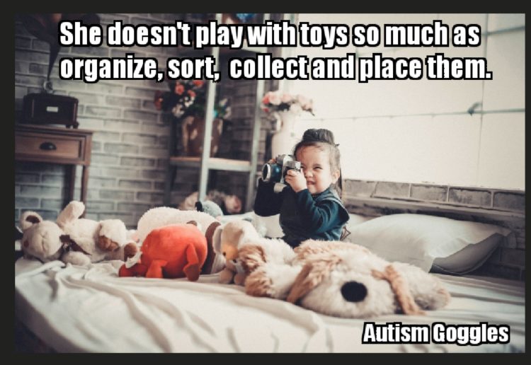 (( SHE DOESN'T PLAY WITH TOYS SO MUCH AS ORGANIZE, SORT, COLLECT AND PLACE THEM