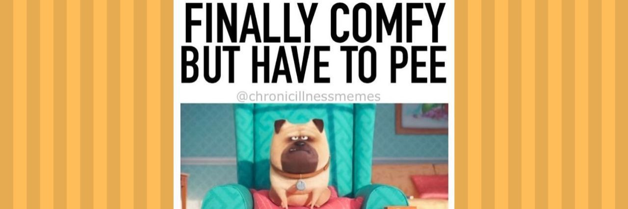12 Memes For When Your Chronic Illness Makes You Pee A Lot need to pee memes