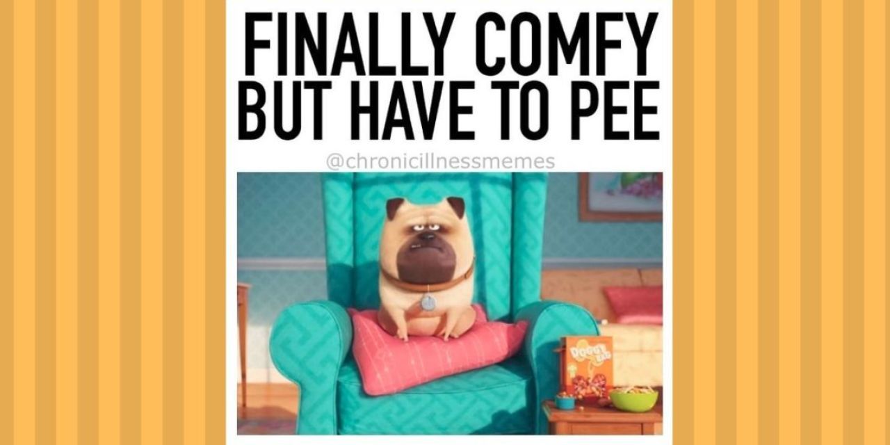 12-memes-for-when-your-chronic-illness-makes-you-pee-a-lot-the-mighty