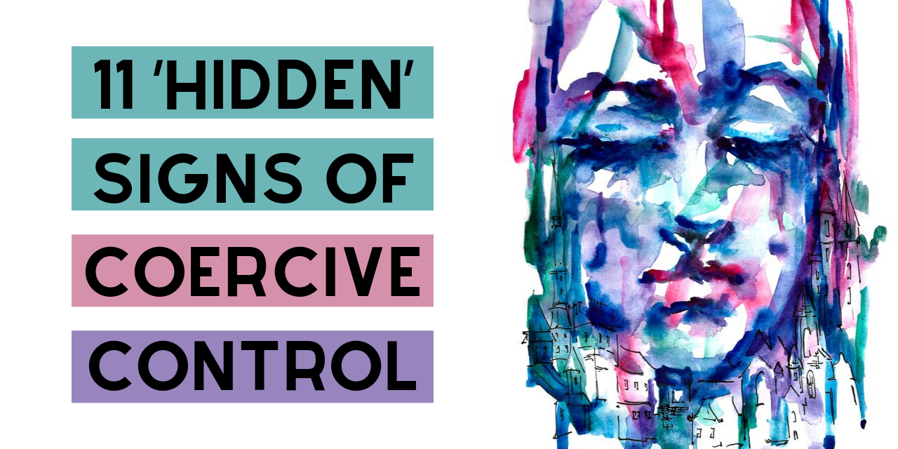 11 Signs of Coercive Control in Abusive Relationships The Mighty