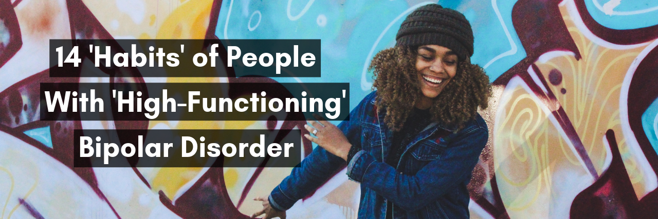14 High-Functioning Bipolar Disorder Habits
